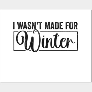 I Wasn't Made For Winter Shirt, Winter Sweatshirt, Winter Hoodie, Cute Winter Gift Posters and Art